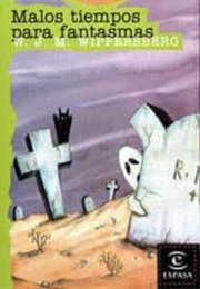 Bad Time to Be a Ghost (Walter J.M. Wippersberg)