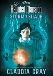 The Haunted Mansion: Storm & Shade (Claudia Gray)