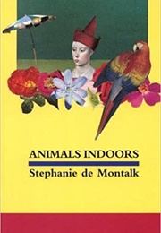 Animals Indoors (Stephanie De Montalk)