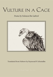 Vulture in a Cage (Solomon Ibn Gabirol)