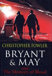 Bryant & May and the Memory of Blood (Christopher Fowler)