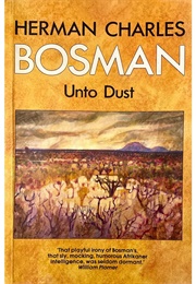 Unto Dust (Herman Charles Bosman)