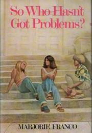 So Who Hasn't Got Problems? (Marjorie Franco)