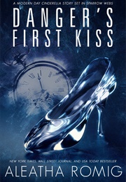 Danger's First Kiss (Aleatha Romig)