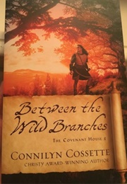 Between the Wild Branches (Cossette)