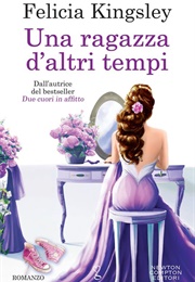 Una Ragazza D'Altri Tempi (Felicia Kingsley)