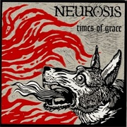 Times of Grace - Neurosis
