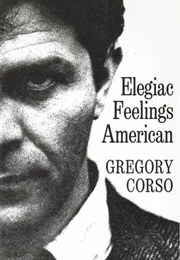 Elegiac Feelings American (Gregory Corso)