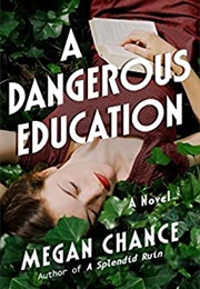 A Dangerous Education (Megan Chance)
