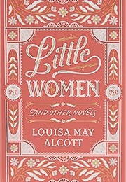 Little Women and Other Novels (Louisa May Alcott)