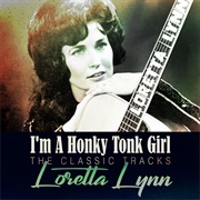 I'm a Honky Tonk Girl - Loretta Lynn