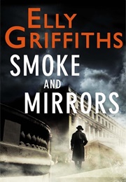 Smoke and Mirrors (Elly Griffiths)