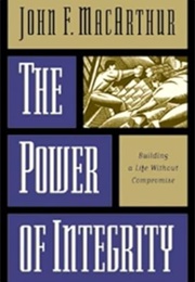 The Power of Integrity (John Macarthur)