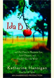 Ida B. . . and Her Plans to Maximize Fun, Avoid Disaster, and (Possibly) Save the World (Hannigan)