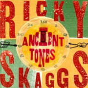 Ricky Skaggs and Kentucky Thunder - Ancient Tones