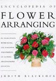 Encyclopedia of Flower Arranging (Judith Blacklock)