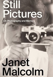Still Pictures (Janet Malcolm)
