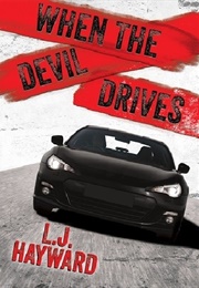 When the Devil Drives (L.J. Hayward)