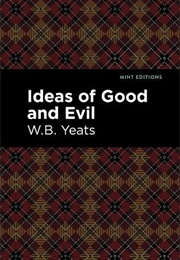 Ideas of Good and Evil (William Butler Yeats)