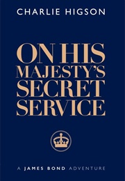 On His Majesty's Secret Service (Charlie Higson)