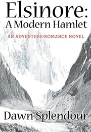 Elsinore: A Modern Hamlet (Dawn Splendour)