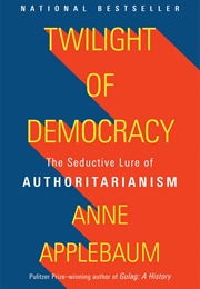 Twilight of Democracy (Applebaum)