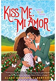 Kiss Me, Mi Amor (Alana Quintana Albertson)