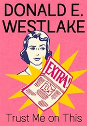 Trust Me on This (Donald E. Westlake)