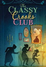 The Classy Crooks Club (Alison Cherry)