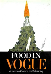 Food in Vogue: Six Decades of Cooking and Entertaining (Barbara Tims)