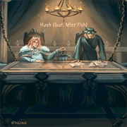 Hush - Kroh, Mizz Fish