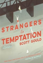 Strangers to Temptation (Scott Gould)