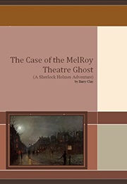 The Case of the Melroy Theater Ghost (Barry Clay)