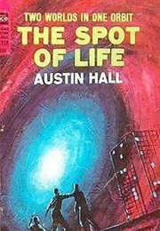 The Spot of Life (Austin Hall)