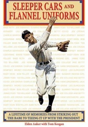 Sleeper Cars and Flannel Uniforms (Elden Auker and Tom Keegan)