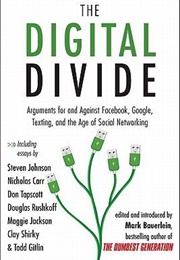 The Digital Divide: Arguments for and Against Facebook, Google, Texting, and the Age of Social Netwo (Mark Bauerlein)