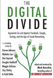 The Digital Divide: Arguments for and Against Facebook, Google, Texting, and the Age of Social Netwo (Mark Bauerlein)