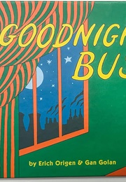 Goodnight Bush (Erich Origen)