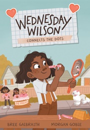 Wednesday Wilson Connects the Dots (Bree Galbraith)