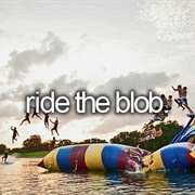 Ride the Blob