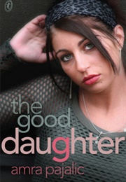 The Good Daughter (Amra Pajalic)