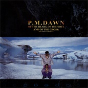 P.M. Dawn - Of the Heart, of the Soul and of the Cross: The Utopian Experience