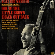 Ode to the Little Brown Shack Out Back - Billy Edd Wheeler