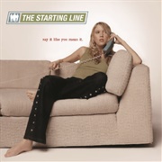 Say It Like You Mean It (The Starting Line, 2002)