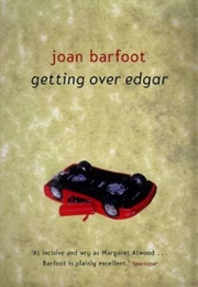 Getting Over Edgar (Joan Barfoot)