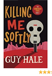 Killing Me Softly (Guy Hale)