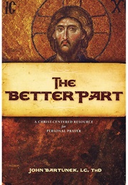 The Better Part (John Bartunek LC)