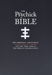 THEE PSYCHICK BIBLE: Thee Apocryphal Scriptures Ov Genesis Breyer P-Orridge and Thee Third Mind Ov T (Genesis Breyer P-Orridge)