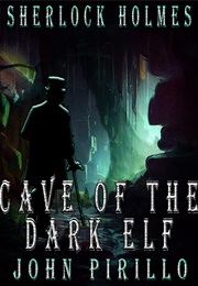 Sherlock Holmes, Cave of the Dark Elf (John Pirillo)