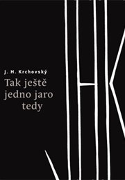 Tak Ještě Jedno Jaro Tedy (J.H. Krchovský)